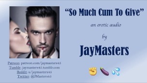 So Much Cum To Give