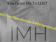 You Drive Me to Lust - Appreciation - M4F - Passionate Sex