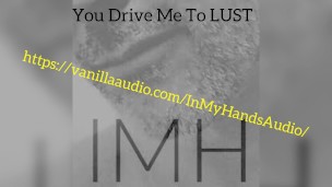 You Drive Me to Lust - Appreciation - M4F - Passionate Sex