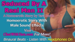 Seduced By A Real Man II A Homoerotic Story by Tara Smith Male Sound Effects & Binaural Beats Audio