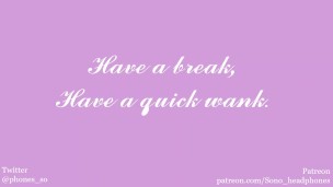 Have a break, Have a quick wank