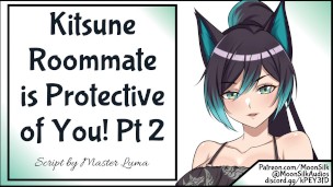 Your Kitsune Roommate Is Protective Of You! Pt 2