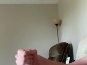 Stroking my cock until I BUST 😈