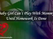 Baby Girl Can’t Play With Mommy Until Homework Is Done [Audio] [F4F]