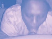 Woke up hubby up to suck his dick until he came in my mouth 👄  14/16