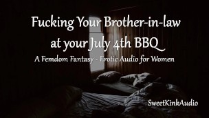 [M4F] Fucking your Brother-in-law during a July 4th Barbecue - Erotic Audio for Women