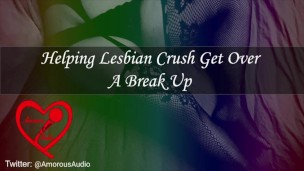 Helping Lesbian Crush Get Over A Break Up [Audio] [F4F]