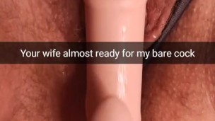 Preparing your cheating wife for a bareback creampie! - Cuckold Snapchat Captions