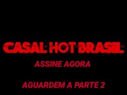GIRLFRIEND ASKED TO CATCH HER WAY PART 1 - COUPLE HOT BRASIL 14/16