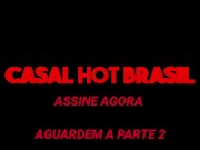 GIRLFRIEND ASKED TO CATCH HER WAY PART 1 - COUPLE HOT BRASIL 15/16