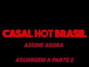 GIRLFRIEND ASKED TO CATCH HER WAY PART 1 - COUPLE HOT BRASIL 16/16