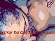 Polywetflix The Cartoon XXX (don’t own rights to music) 4/16