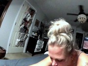 I Love Sucking, Slobbering and Swallowing My Husband's Cock and Cum 9/16