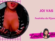 Revoada Com Festinha do Pijama! | JOIVAS | Punheta Guiada | CV # 51 15/16