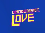 Disobedient.Love Title Card 13/16