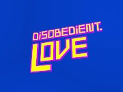 Disobedient.Love Title Card 15/16