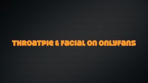 Sloppy Facefuck with HUGE Facial & Throatpie Combo While I Show off My Sexy Feet