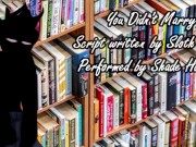 You Didn't Marry Him - A M4F Roleplay Audio Written by Sloth215