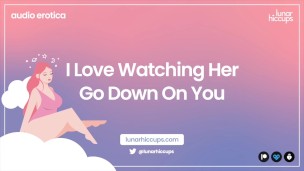 ASMR | I Love Watching Her Go Down On You [Audio Erotica] [Please Cum For Us?]