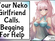 Your Neko Girlfriend Calls, Begging For Help 6/16