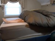 LONG VERSION Humping My Huge Down bag When Wife is Away. I know it's Wrong But I Can't Stop 11/16