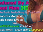 Seduced By A Real Man Part 3 A Homoerotic Audio Story by Tara Smith Gay Encouragement Male Sounds