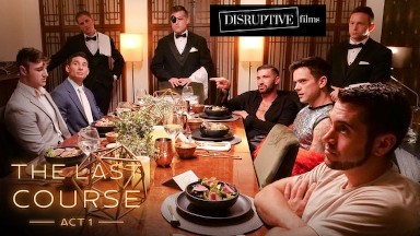 Strangers Hook Up At Mystery Dinner Party: The Last Course Act I - DisruptiveFilms