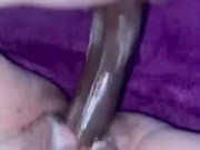 BBC dildo makes my pussy so creamy  2/16