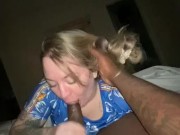 She wanted to suck my dick 15/16