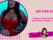 Pegou a Esposa no Flagra e Pediu Para Beber a Porra no Final! | JOI CEI | Punheta Guiada | #34 16/16