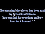 The big blue sleeve, part 1: blowjob, missionary 1/16