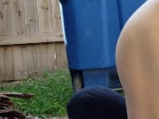 Fucked the next door neighbor outside.  Gave her my hot load on the pussy.  10/16