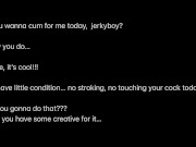 HANDSFREE ORGASM JOI. I BET YOU WILL DO IT WITHOUT TOUCHING 1/16