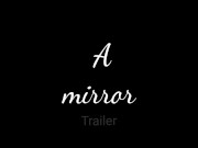 Trailer. A mirror.  Fhd 1080p  3/16