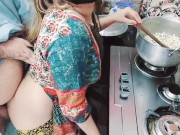 Punjabi Maid Busy in Cooking While Her Ass Fucked By Her Owner With Clear Hindi Audio 8/16