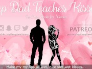 Step Dad Teaches Step Daughter How to Kiss (Erotic Audio for Women)