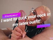 I want to suck your cock in my latex outfit! Blowjob and Edging Cumshot PREVIEW 1/16