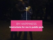 Masturbate for me in public park 1/16