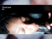 Ebony Throat Goat Pt1 16/16