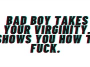 AUDIO: [M4F] Bad Boy Takes Your Virginity