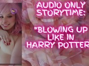 Blowing Up Like In Harry Potter - AUDIO ONLY 2/16