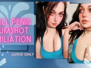 Small Penis & Cumshot Humiliation - AUDIO ONLY 2/16