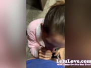 POV blowjob while I giggle about B's dick taste reminds me of, reverse cowgirl riding sex to cumshot on ass - Lelu Love 2/16