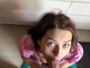 POV. SLOBBERING SUCK so he cum ON MY FACE. BIG CUMSHOT and cute girl with BIG NATURAL TITS. 8/16