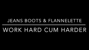 JEANS BOOTS & FLANNELETTE - WORK HARD CUM HARDER - CUM FEET SOCKS SERIES - MANLYFOOT 💦 🥾 🧦