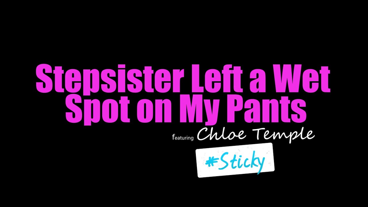 Stepsister Left A Wet Spot On My Pants - S18:E10 - Free Sex Video - RedTube