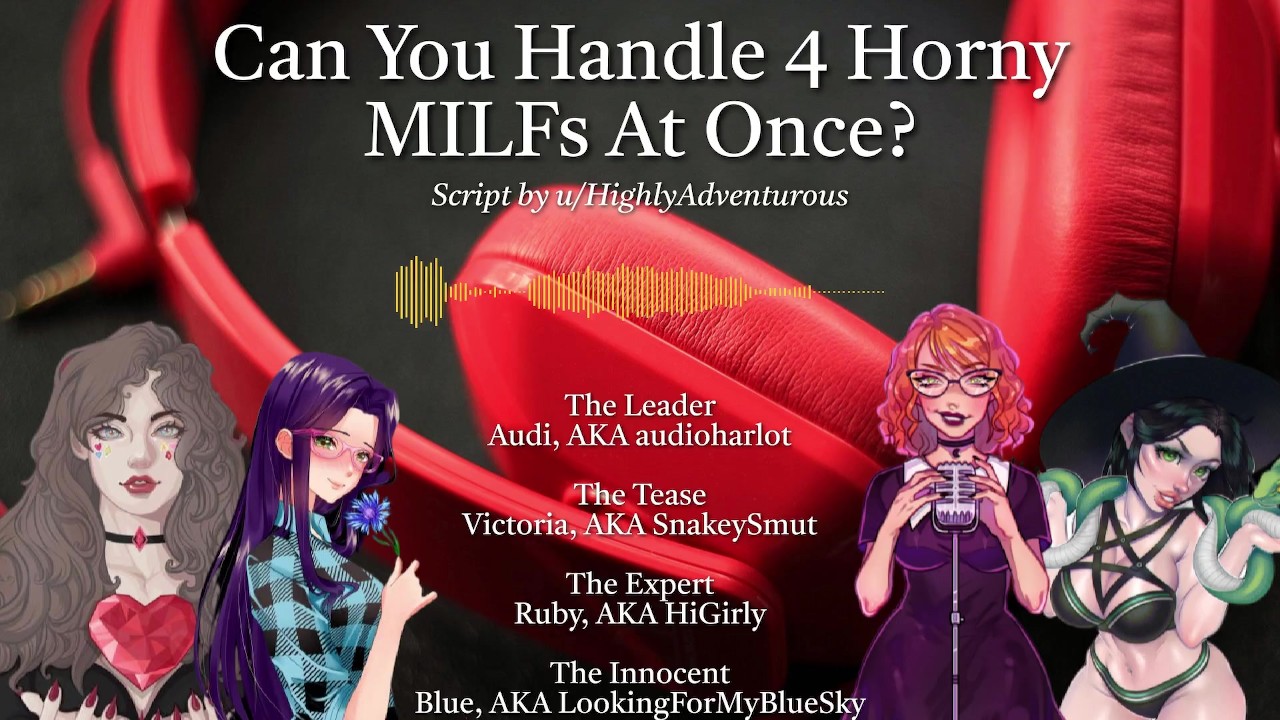 4 Horny MILFs Use You For Their Pleasure [Audio Roleplay w/ SnakeySmut,  HiGirly, and audioharlot]