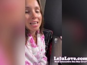 My freshly creampie'd cunt closeups, I flash my boobs from car, TikToks, asshole spreading JOI - Lelu Love 8/16