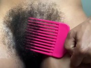 Combing My Bush w l/ The Window Open | EXTREMELY Hairy Black Pussy 15/16