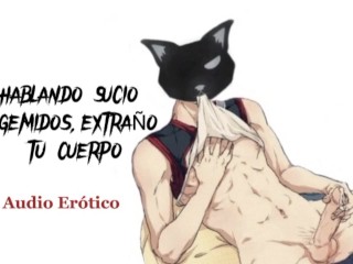 Hablando sucio y gemidos, extraño tu cuerpo [ASMR] [Voz de hombre] [Audio para mujeres]